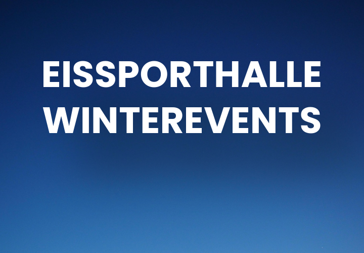 Eissporthalle Winter-Events